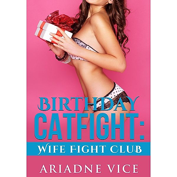 Birthday Catfight: Wife Fight Club, Ariadne Vice