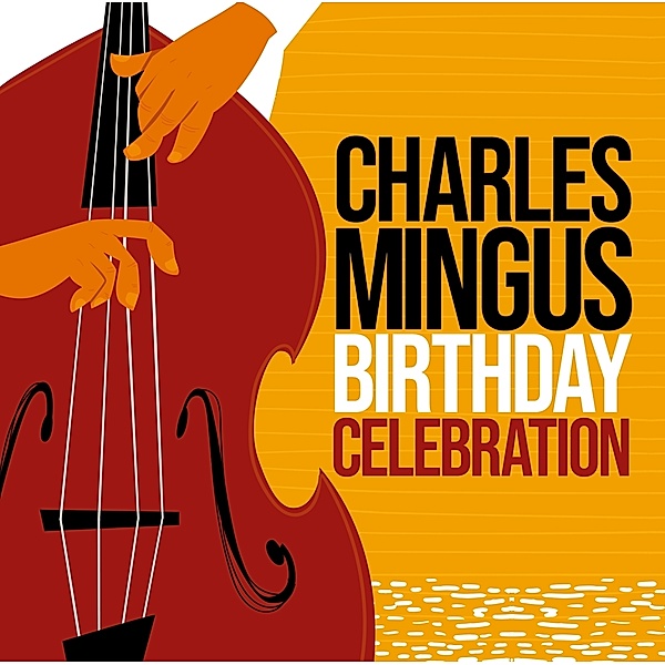 BIRTHDAY CELEBRATION, Charles Mingus