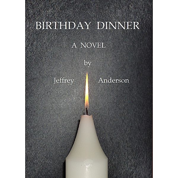 Birthday Dinner, Jeffrey Anderson