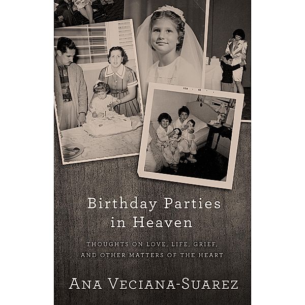 Birthday Parties in Heaven, Ana Veciana-Suarez