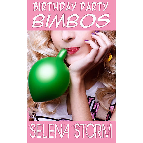 Birthday Party Bimbos, Selena Storm