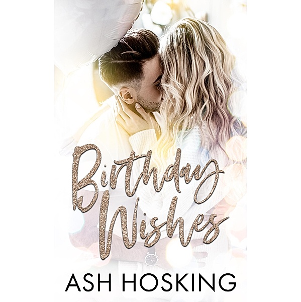 Birthday Wishes, Ash Hosking