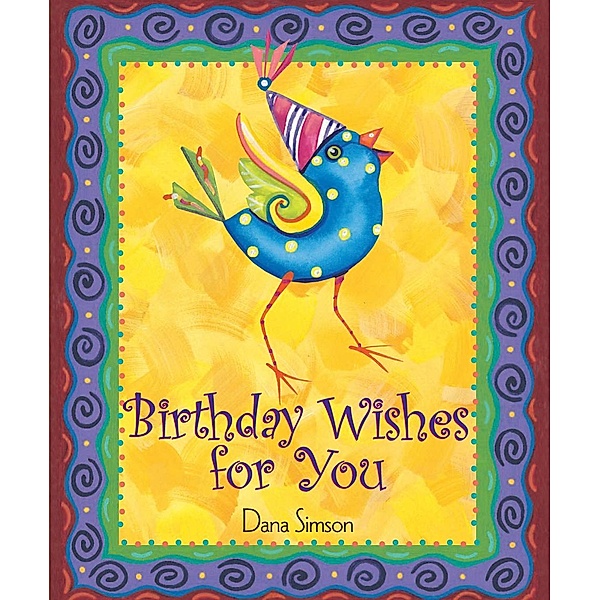 Birthday Wishes for You / Andrews McMeel Publishing, DANA SIMSON