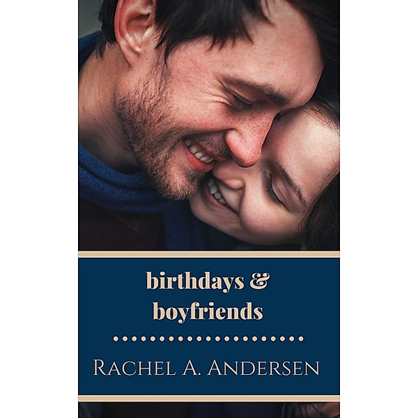 Birthdays and Boyfriends, Rachel Andersen
