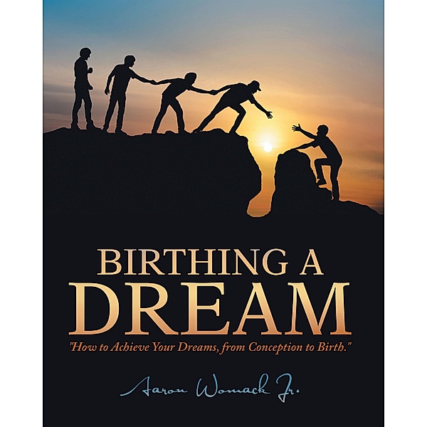 Birthing a Dream, Aaron Womack Jr.