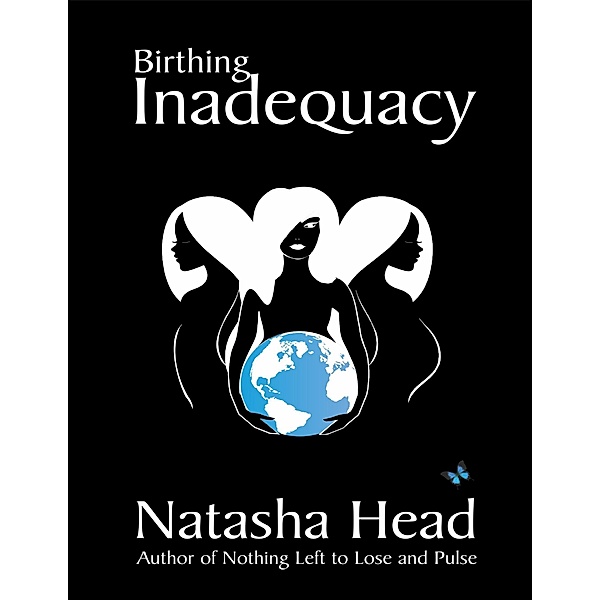 Birthing Inadequacy, Natasha Head