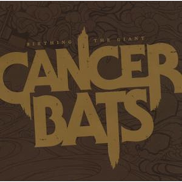 Birthing The Giant, Cancer Bats