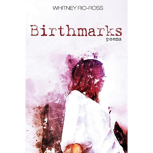 Birthmarks / Resource Publications, Whitney Rio-Ross