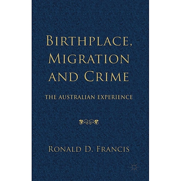 Birthplace, Migration and Crime, Ronald D. Francis