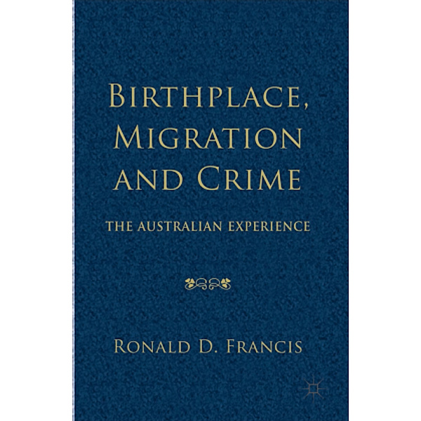 Birthplace, Migration and Crime, Ronald D. Francis