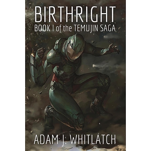 Birthright (The Temujin Saga, #1) / The Temujin Saga, Adam J. Whitlatch