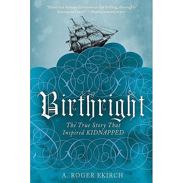 Birthright: The True Story that Inspired Kidnapped, A. Roger Ekirch