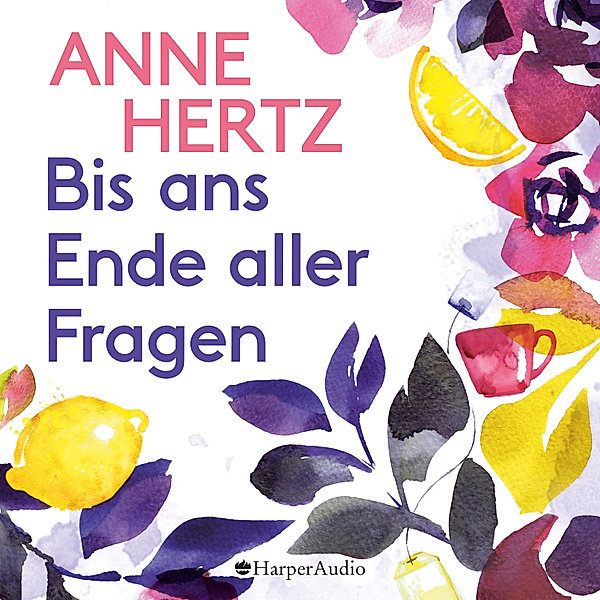 Bis ans Ende aller Fragen (ungekürzt), Anne Hertz