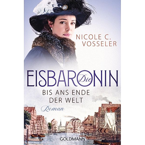 Bis ans Ende der Welt / Die Eisbaronin Bd.1, Nicole C. Vosseler