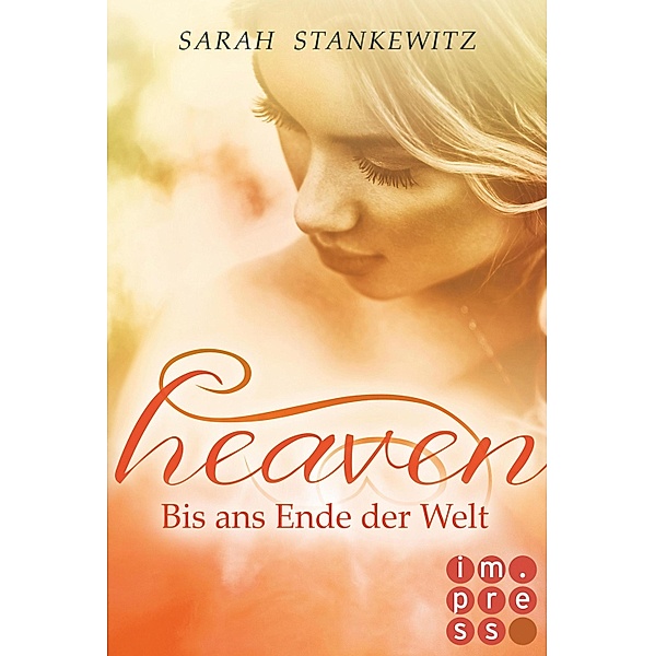 Bis ans Ende der Welt / Heaven Bd.3, Sarah Stankewitz