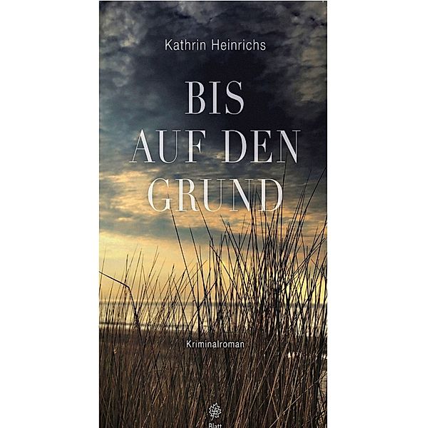 Bis auf den Grund, Kathrin Heinrichs