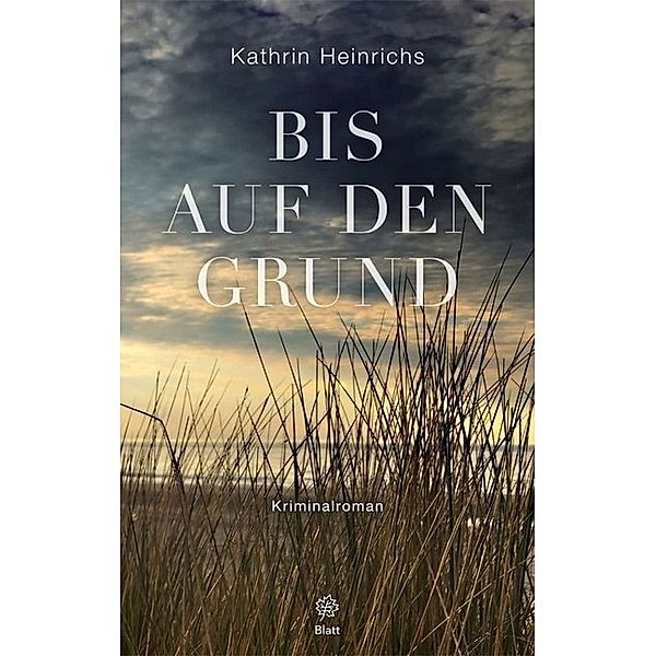 Bis auf den Grund, Kathrin Heinrichs