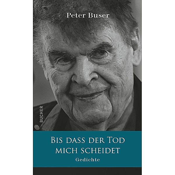 BIS DASS DER TOD MICH SCHEIDET, Peter Buser