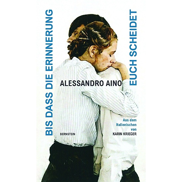 Bis dass die Erinnerung euch scheidet, Alessandro Aino