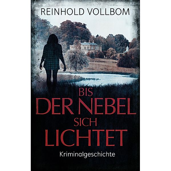 Bis der Nebel sich lichtet, Reinhold Vollbom