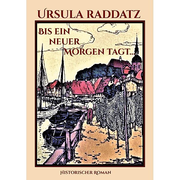 Bis ein neuer Morgen tagt..., Ursula Raddatz