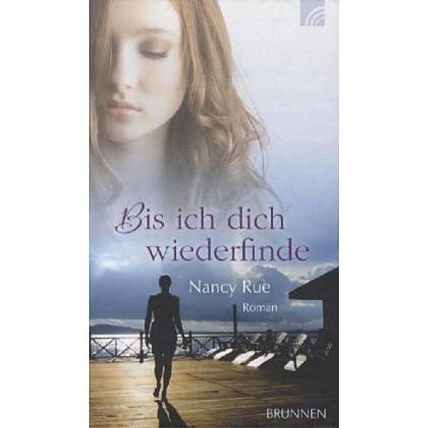 Bis ich dich wiederfinde, Nancy Rue