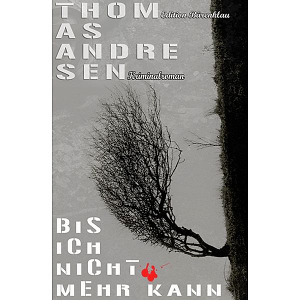 Bis ich nicht mehr kann, Thomas Andresen