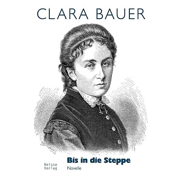 Bis in die Steppe, Clara Bauer