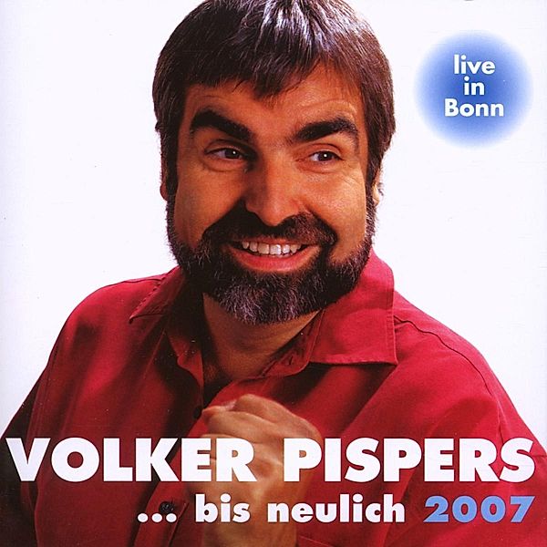 ...Bis Neulich 2007 Live In Bonn, Volker Pispers