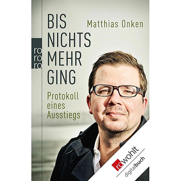 Bis nichts mehr ging, Matthias Onken