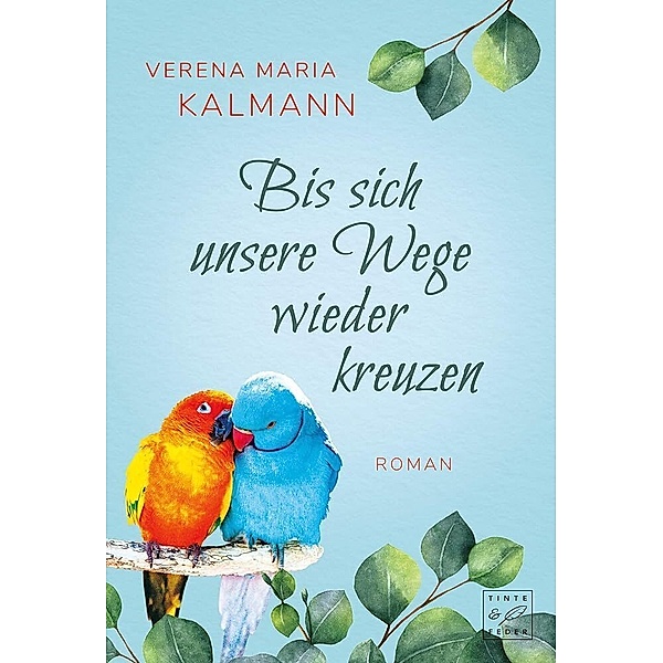Bis sich unsere Wege wieder kreuzen, Verena Maria Kalmann