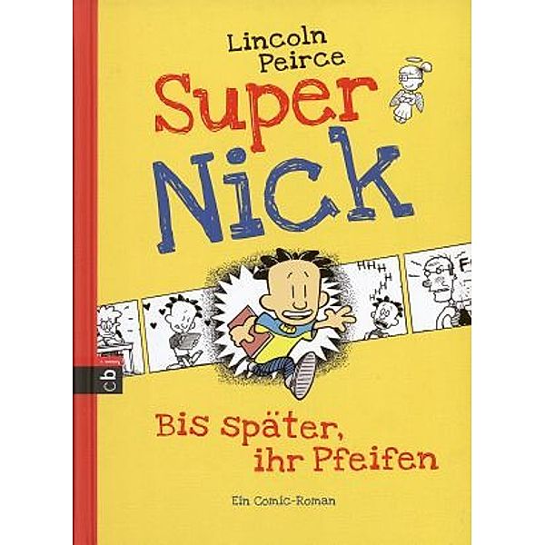 Bis später, ihr Pfeifen / Super Nick Bd.1, Lincoln Peirce
