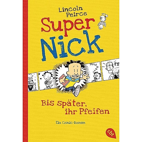 Bis später, ihr Pfeifen / Super Nick Bd.1, Lincoln Peirce
