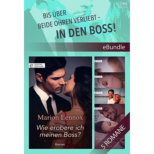 Bis über beide Ohren verliebt - in den Boss!, Marion Lennox, Maya Banks, Penny Jordan, Alison Roberts, Dani Collins