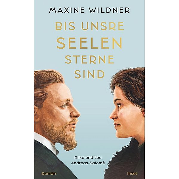 Bis unsre Seelen Sterne sind. Rilke und Lou Andreas-Salomé, Maxine Wildner