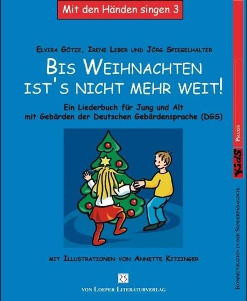 Bis Weihnachten ist's nicht mehr weit! Ein Liederbuch für Jung und Alt mit  Gebärden der Deutschen Gebärdensprache DGS | Weltbild.ch
