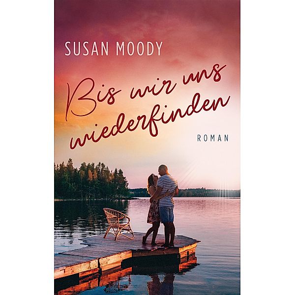 Bis wir uns wiederfinden (weltbild), Susan Moody