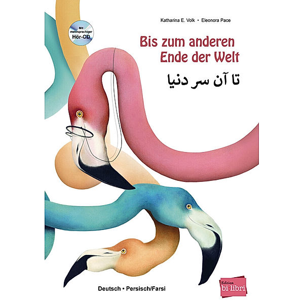 Bis zum anderen Ende der Welt, Deutsch/Persisch-Farsi, m. Audio-CD, Katharina E. Volk, Eleonora Pace