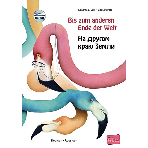 Bis zum anderen Ende der Welt, Deutsch/Russisch, m. Audio-CD, Katharina E. Volk, Eleonora Pace