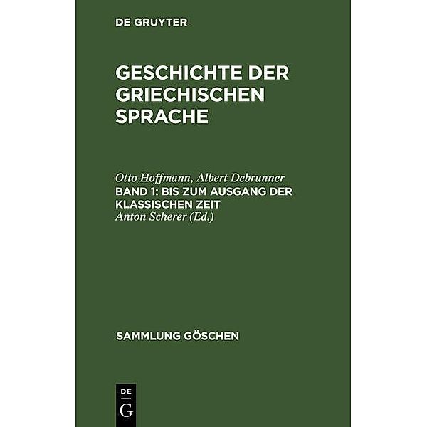 Bis zum Ausgang der klassischen Zeit / Sammlung Göschen Bd.111/111a, Otto Hoffmann, Albert Debrunner