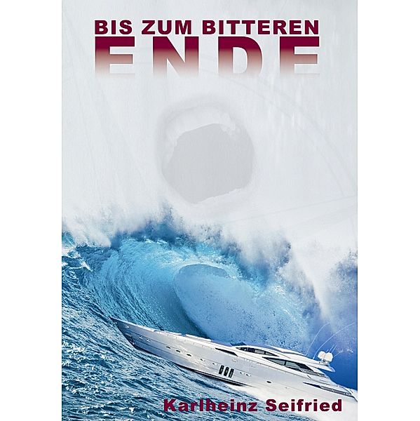 Bis zum bitteren Ende!, Karlheinz Seifried