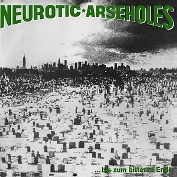 Bis Zum Bitteren Ende (+Download) (Vinyl), Neurotic Arseholes