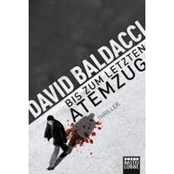 Bis zum letzten Atemzug / Maxwell & King Bd.4, David Baldacci