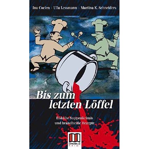 Bis zum letzten Löffel, Ina Coelen, Ulla Lessmann, Martina K. Schneiders