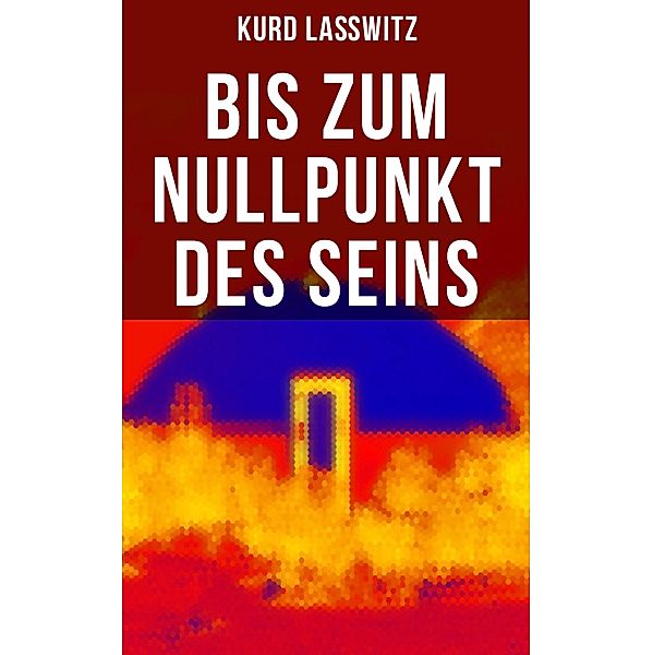 Bis zum Nullpunkt des Seins, Kurd Lasswitz