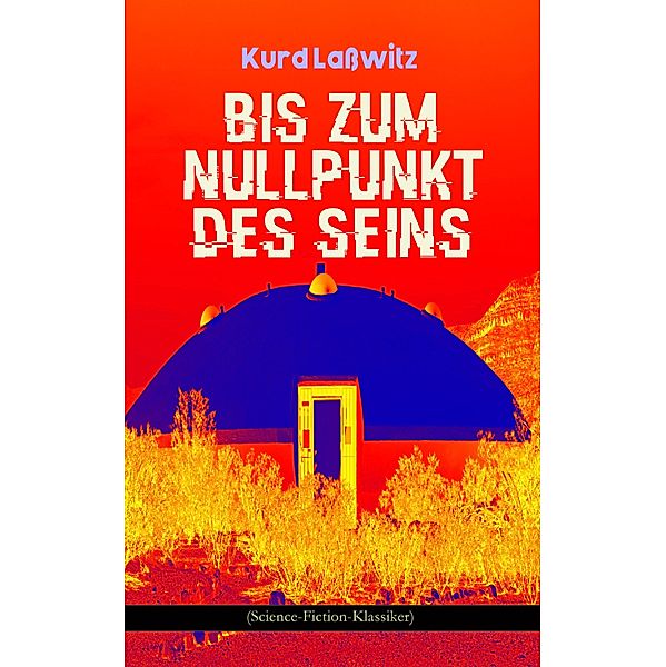 Bis zum Nullpunkt des Seins (Science-Fiction-Klassiker), Kurd Laßwitz