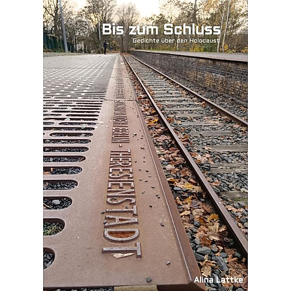 Bis zum Schluss, Alina Lattke