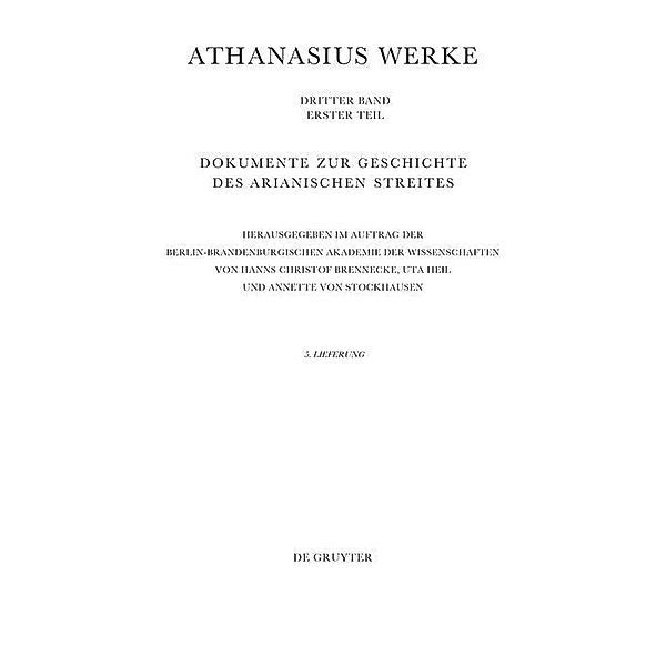 Bis zum Vorabend der Synode von Konstantinopel (381) / Athanasius Alexandrinus: Werke. Urkunden zur Geschichte des Arianischen Streites 318-328