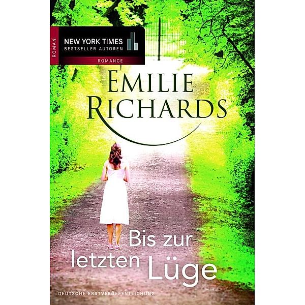 Bis zur letzten Lüge / New York Times Bestseller Autoren Romance, Emilie Richards