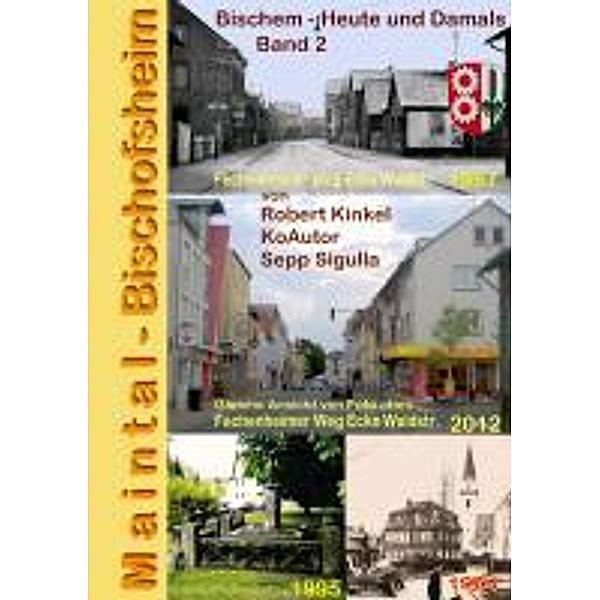 Bischem - heute und damals Band 2, Robert Kinkel, Sepp Sigulla